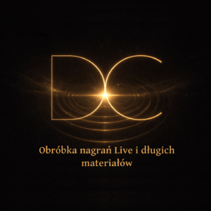 Obróbka nagrań Live i długich materiałów